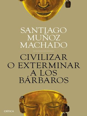 cover image of Civilizar o exterminar a los bárbaros